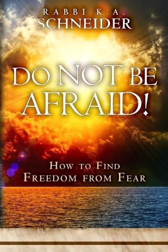 Rabbi K a Schneider Do Not Be Afraid! (Paperback) (UK IMPORT)