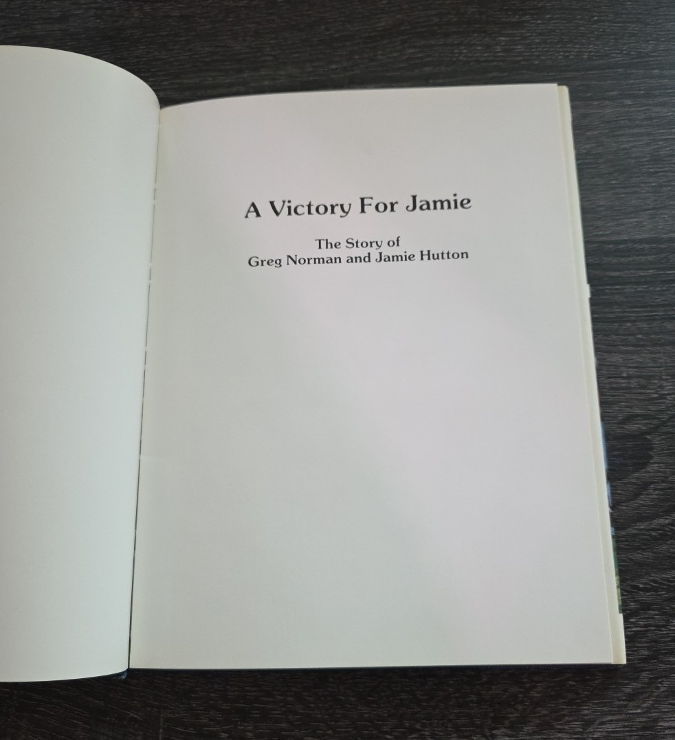 Victory for Jamie The Story of Greg Norman and Jamie Hutton
