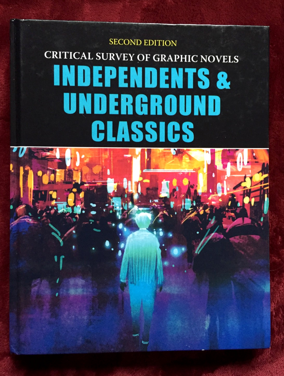 2nd Ed CRITICAL SURVEY GRAPHIC NOVELS: INDEPENDENTS & UNDERGROUND CLASSICS vol 1