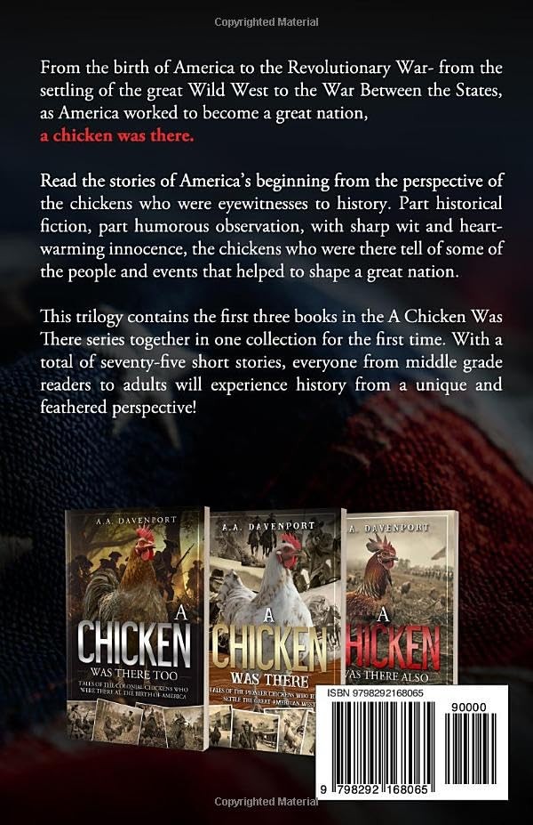 A Chicken Was There: the American History Trilogy- Books 1-3