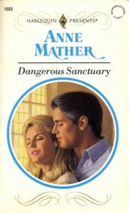 Dangerous Sanctuary Mass Market Paperbound Anne Mather