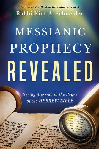 Messianic Prophecy Revealed: Seeing Messiah- 9781636410944, paperback, Schneider