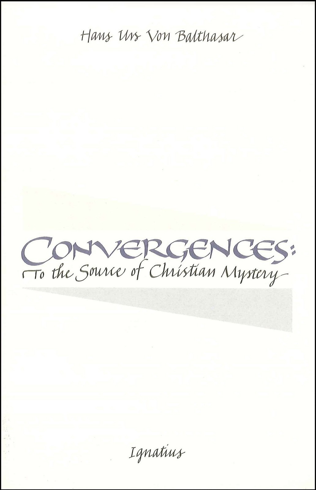 Convergences: To the Source of Christian Mystery – paperback Von Balthasar, …