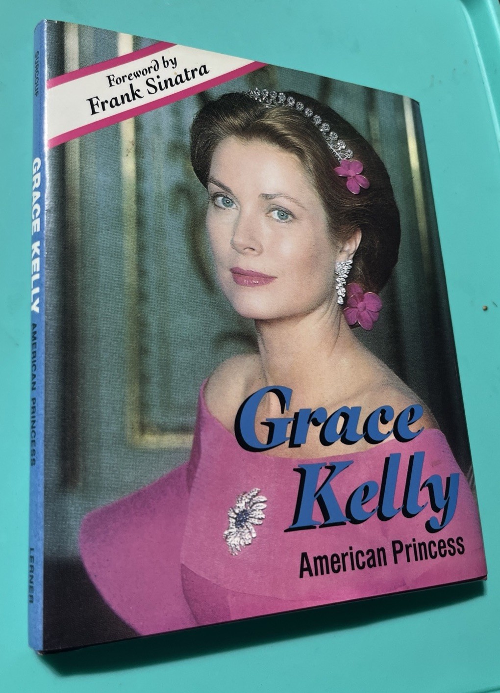Grace Kelly: American Princess by Surcouf, Elizabeth G. 1st Ed. 1st Print HC DJ