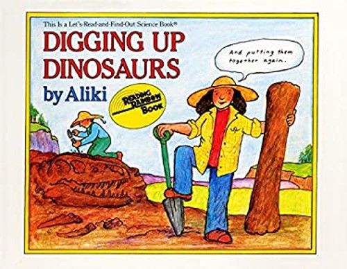 Digging up Dinosaurs Library Binding Aliki