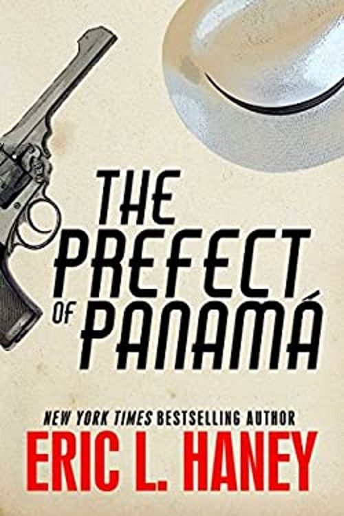 The Prefect of Panama Hardcover Eric L. Haney