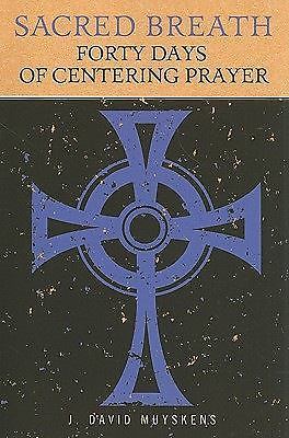 Sacred Breath: 40 Days of Centering Pra- 0835810313, J David Muyskens, paperback