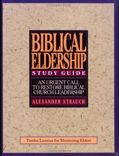 Biblical Eldership Study Guide, Strauch, Alexander