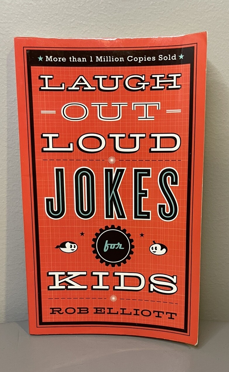 Laugh-Out-Loud Jokes for Kids Ser.: Laugh-Out-Loud Jokes for Kids by Rob Elliott