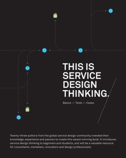 This Is Service Design Thinking : Basics, Tools, Cases Paperback