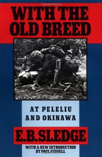 With the Old Breed: At Peleliu and Okinawa by Sledge, E. B.