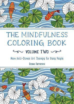 The Mindfulness Coloring Book, Volume Two: Anti-Stress Art Therapy