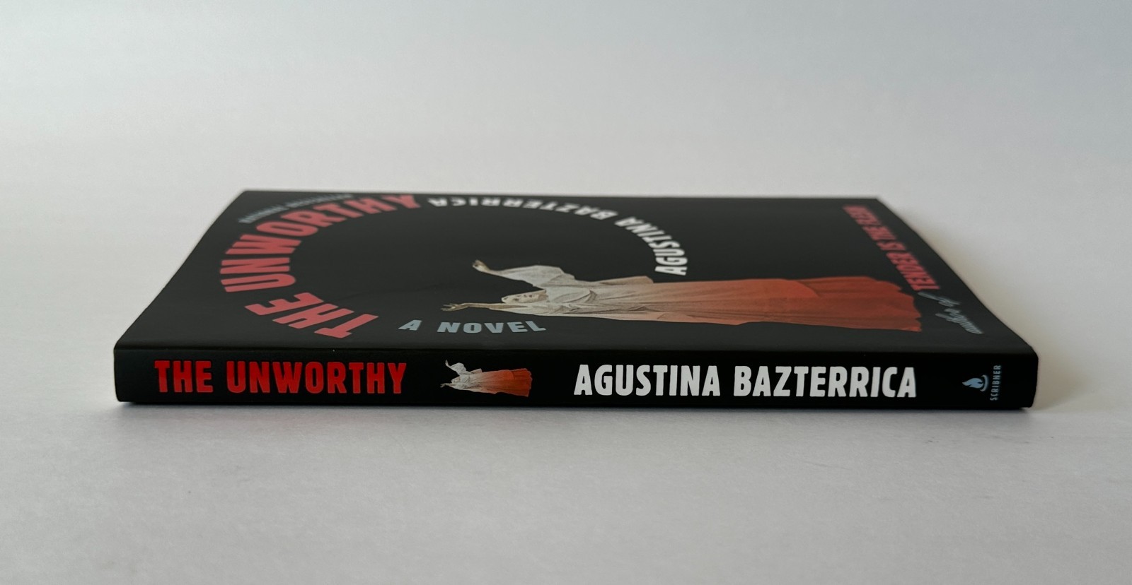 AGUSTINA BAZTERRICA The Unworthy | 2025 Scribner Trade Paperback