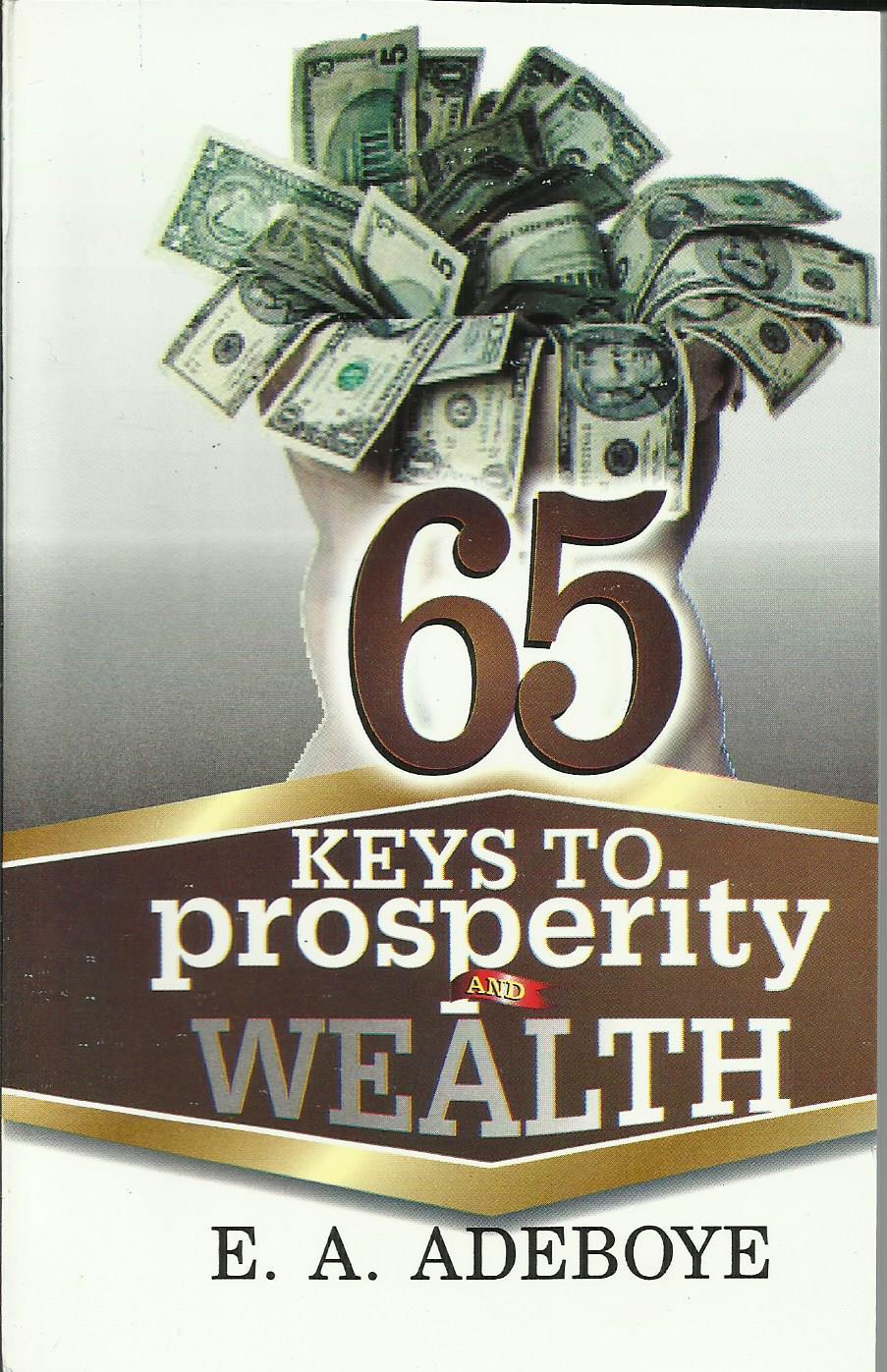 65 Keys to Prosperity and Wealth by Pastor E. A. Adeboye