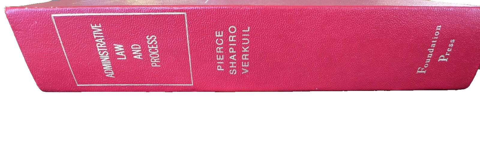 ADMINISTRATIVE LAW AND PROCESS by Pierce, Shapiro & Verkuil, 1985