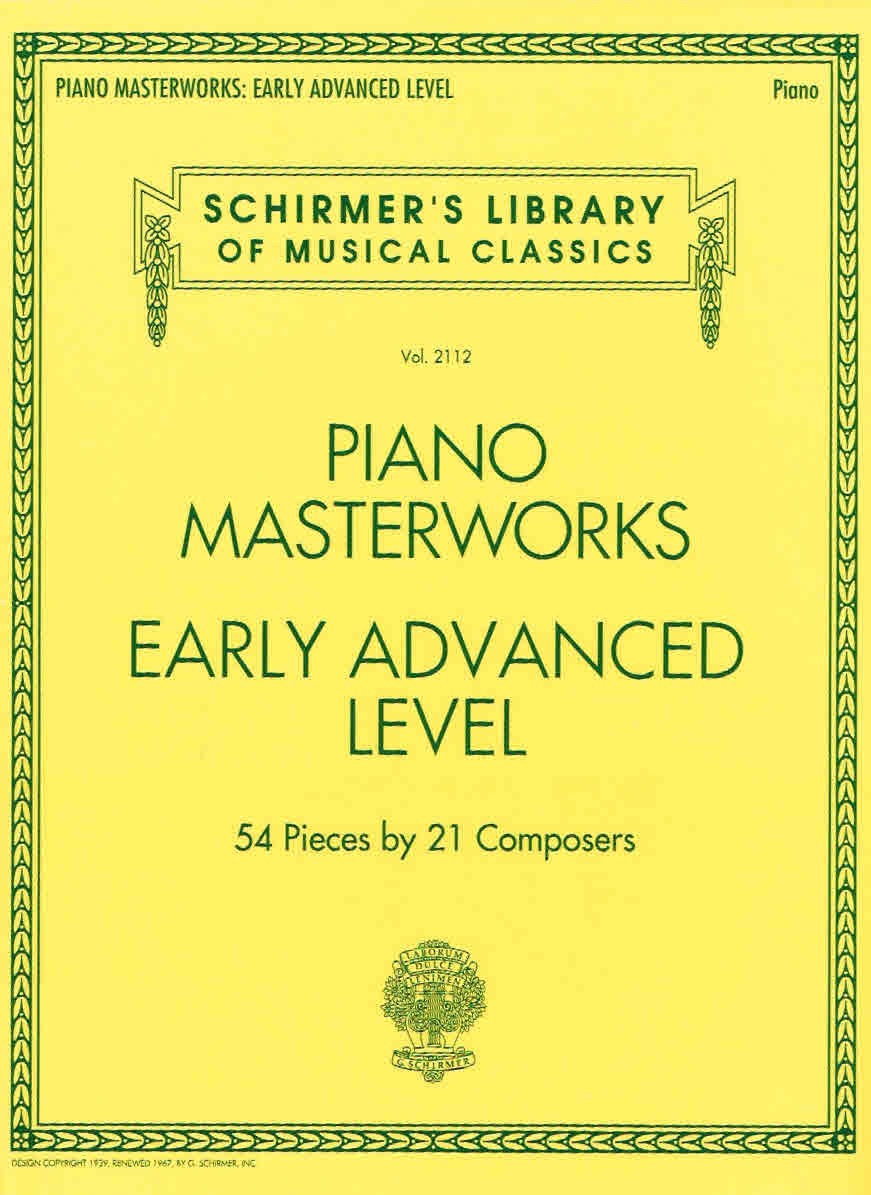 Piano Masterworks – Early Advanced Level 54 Pieces by 21 Composers – Vol 2112 ..