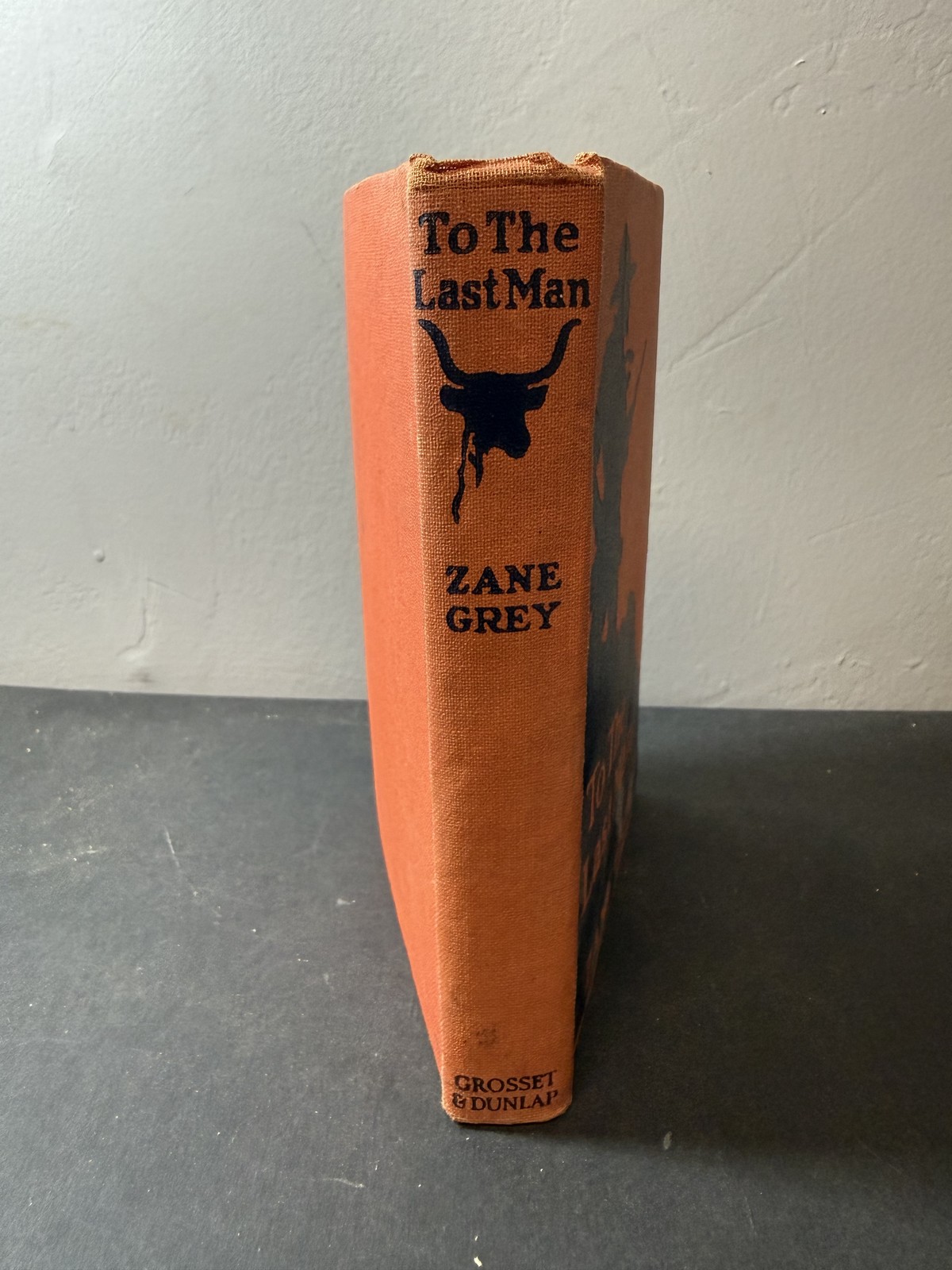 To The Last Man Zane Grey Vintage Western Novel Grosset & Dunlap Hardcover