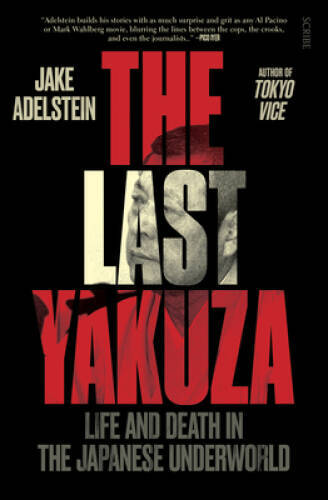 The Last Yakuza: Life and Death in the Japanese Underworld – VERY GOOD