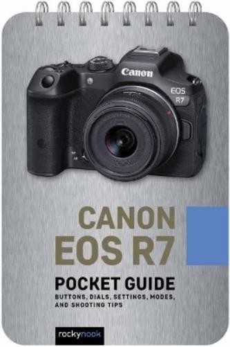 Rocky Nook Canon EOS R7: Pocket Guide (Spiral Bound) Pocket Guide (UK IMPORT)