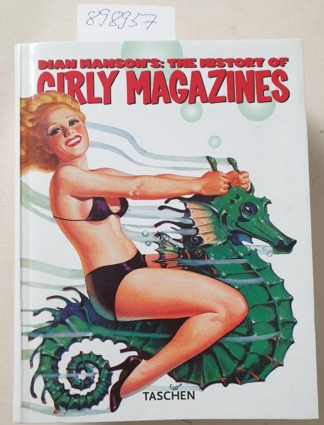 Dian Hanson’s: the history of girly magazines : 1900 – 1969. Hanson, Dian and Ha