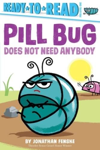 Pill Bug Does Not Need Anybody: Ready-to-Read Pre-Level 1 – Paperback – GOOD