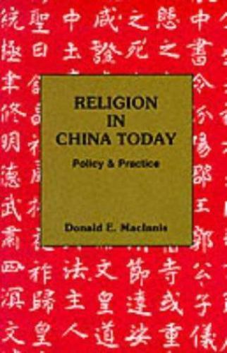 Religion in China Today : Policy and Practice by Donald E. MacInnis (1989,…