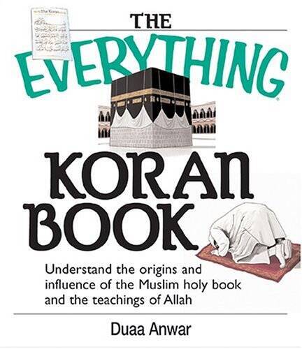 The Everything Koran Book: Understand The Origins And Influence Of T – VERY GOOD