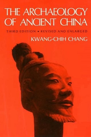 The Archaeology of Ancient China, Fourth Edition, Revised and Enlarged – pap…