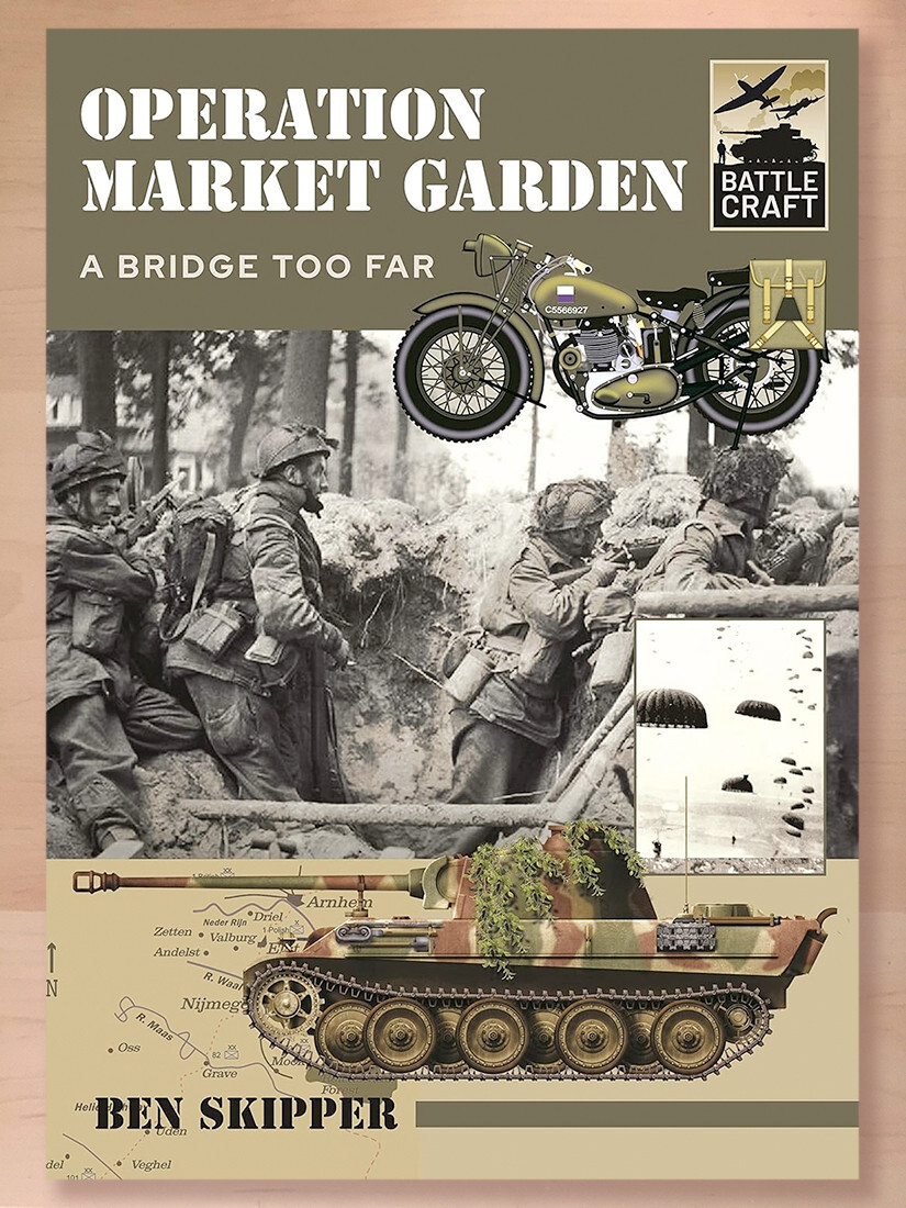 Operation Market Garden: A Bridge Too Far (BattleCraft) by Ben Skipper (2022 PB)
