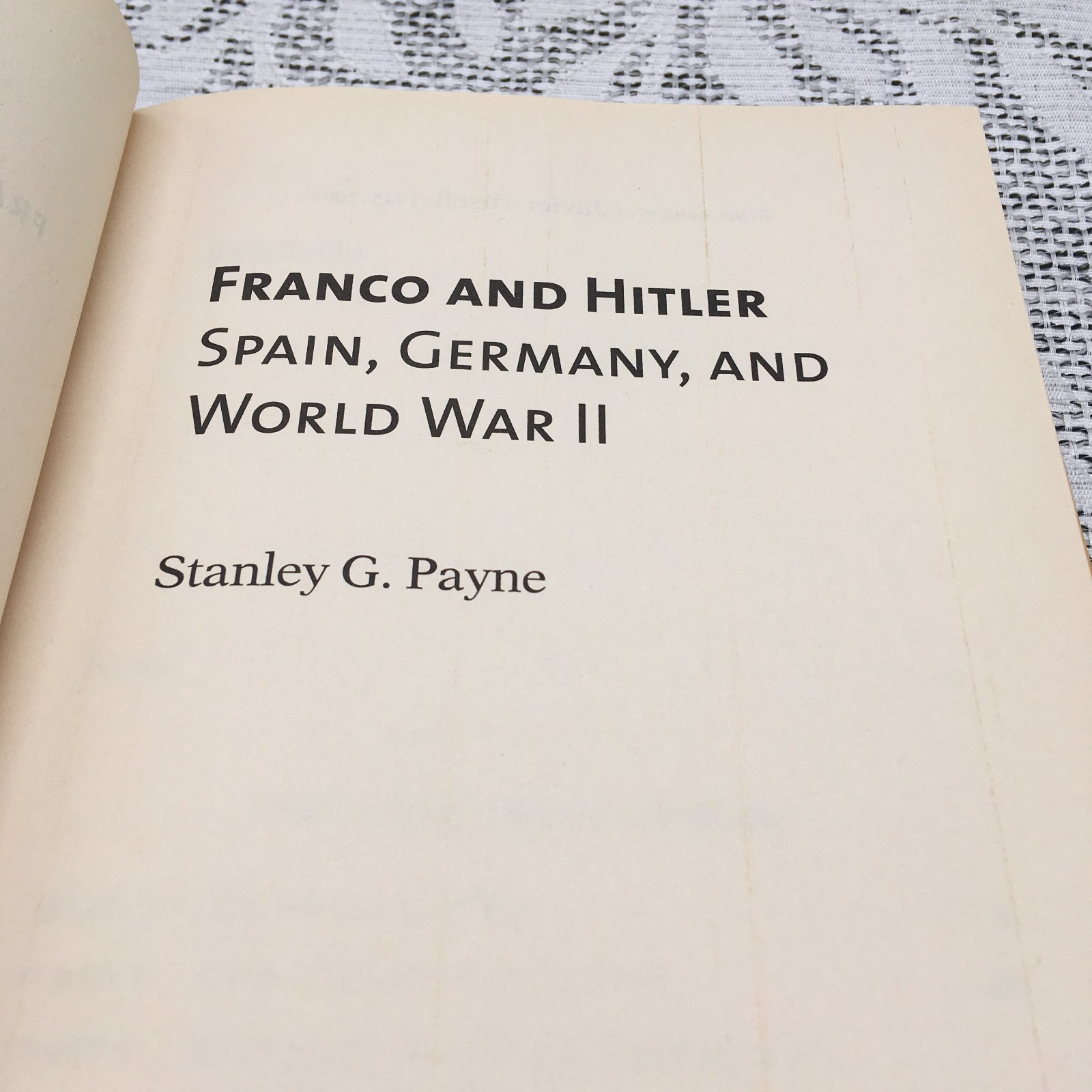 Franco and Hitler : Spain, Germany, and World War II by Stanley G. Payne (2009,