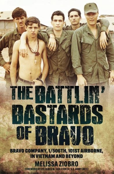 Battlin’ Bastards of Bravo : Bravo Company, 1/506th, 101st Airborne, in Vietn…