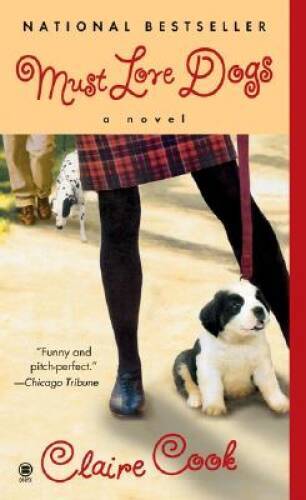 Must Love Dogs – Mass Market Paperback By Cook, Claire – GOOD