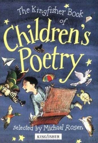 The Kingfisher Book of Childrens Poetry – Paperback By Rosen, Michael – GOOD