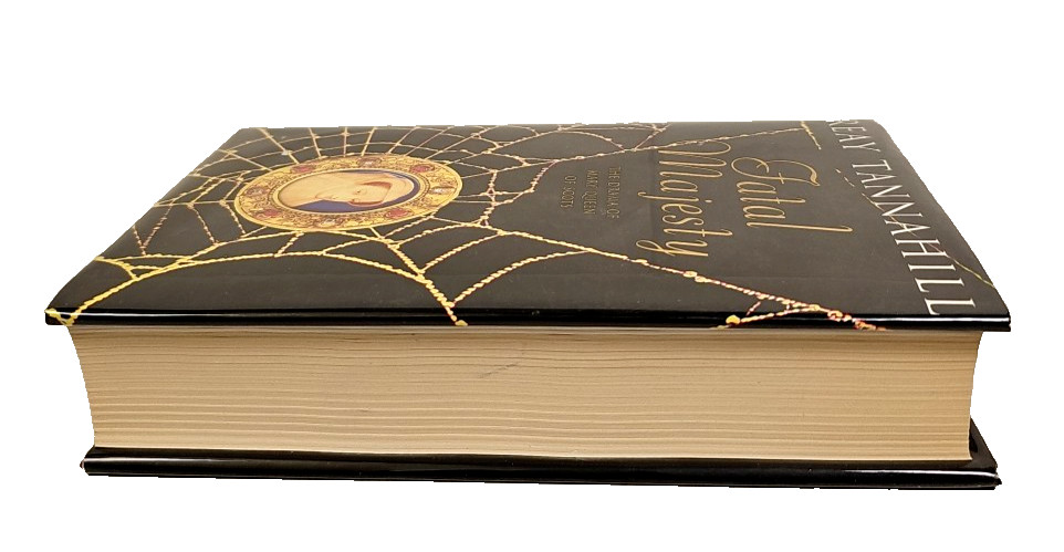 Fatal Majesty: Novel of Mary, Queen of Scots By Reay Tannahill HCDJ 1st Edition