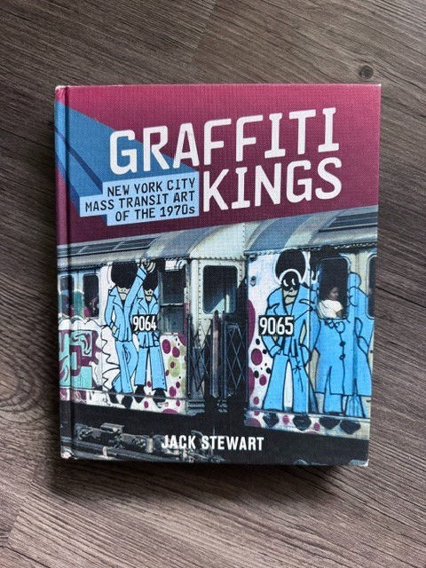 GRAFFITI KINGS NEW YORK CITY MASS TRANSIT ART OF THE 1970s | HARDCOVER
