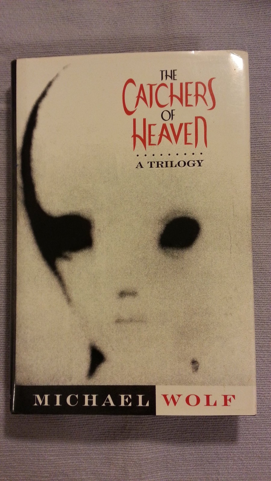 The Catchers of Heaven: A Trilogy – hardcover Wolf, Michael