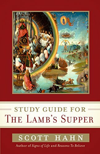 Scott Hahn’s Study Guide for The Lamb’ s Supper by Hahn, Scott (Paperback)