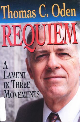 Requiem: A lament in three movements by T C Oden