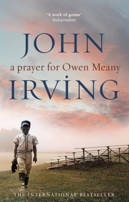A Prayer for Owen Meany by Irving John