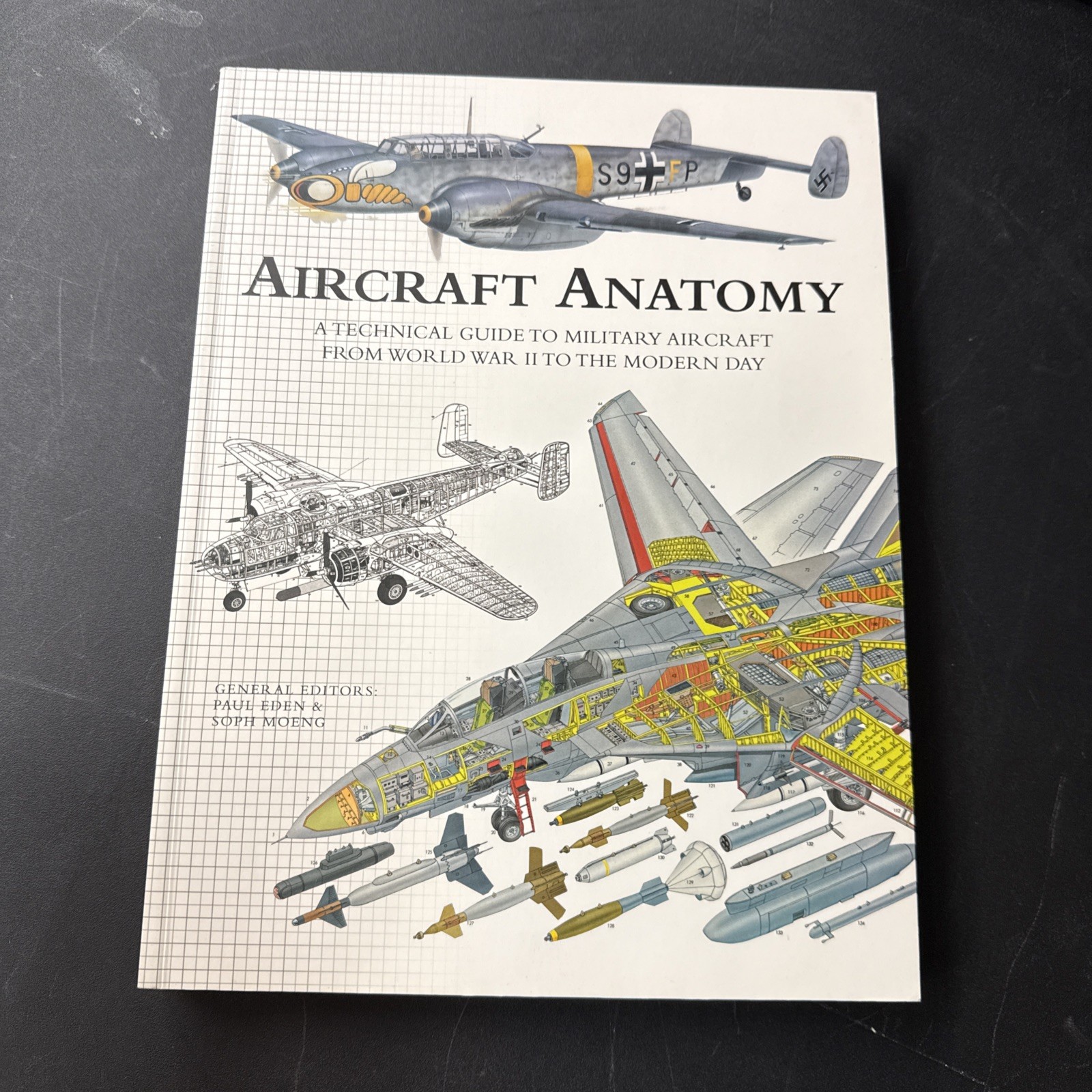 Aircraft Anatomy A Technical Guide to Military Aircraft From WorlD WAR 2 TO NOW