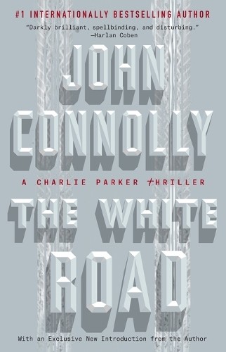 John Connolly The White Road (Paperback) Charlie Parker (UK IMPORT)