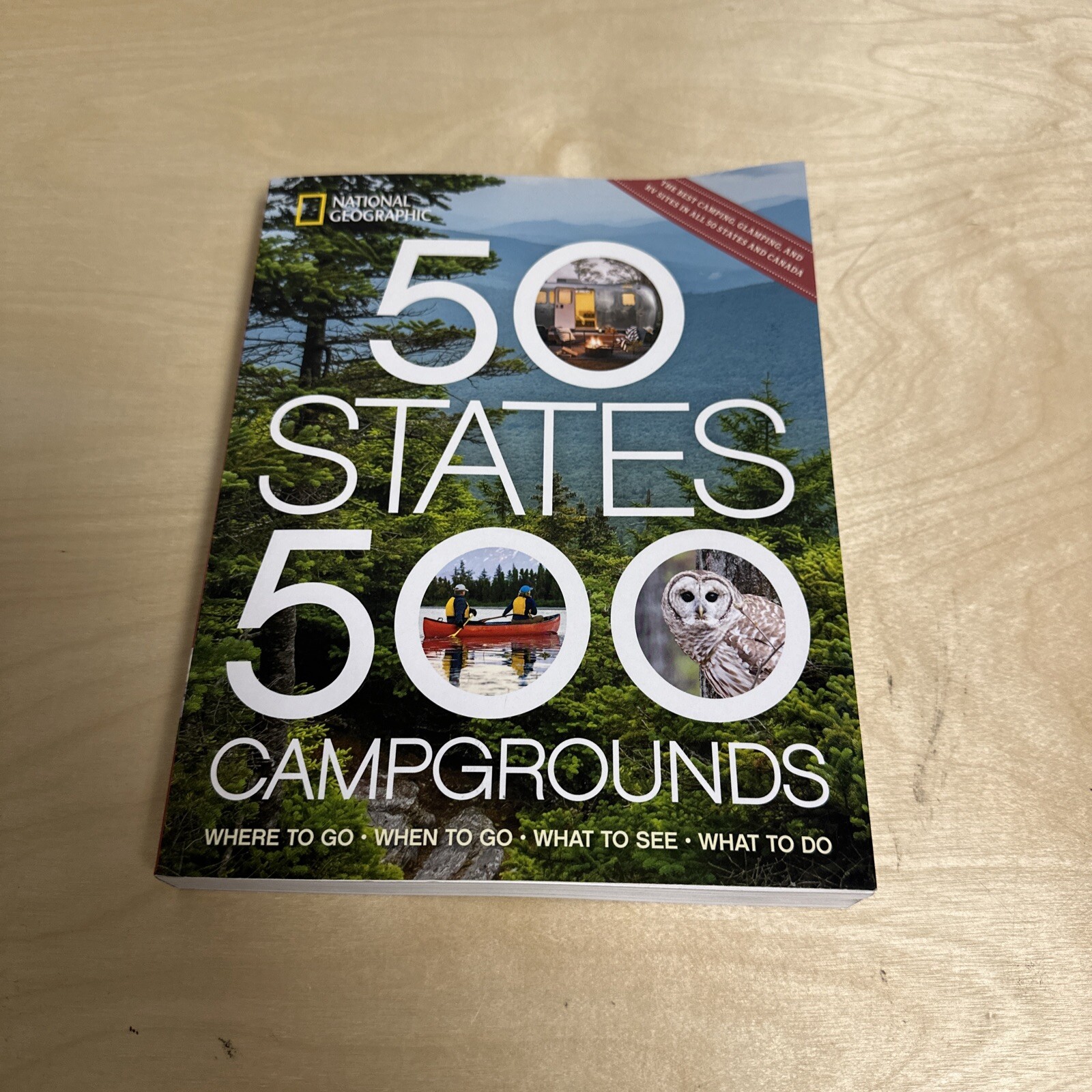 50 States, 500 Campgrounds: Where to Go, When to Go, What to See, What to Do