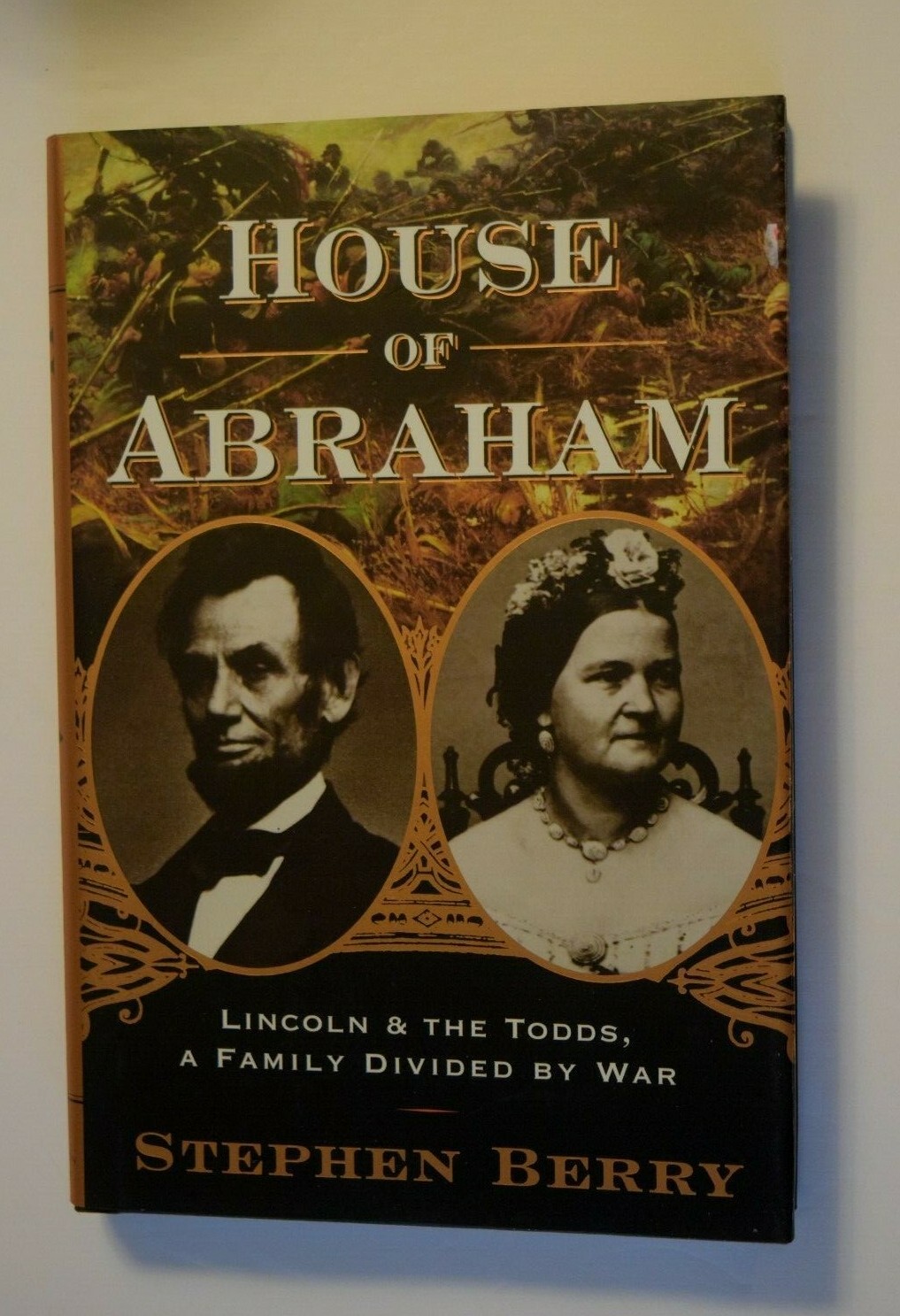 STEPHEN BERYY “HOUSE Of ABRAHAM – Lincoln n Todds,” Hard Cover, 255 Pages, New