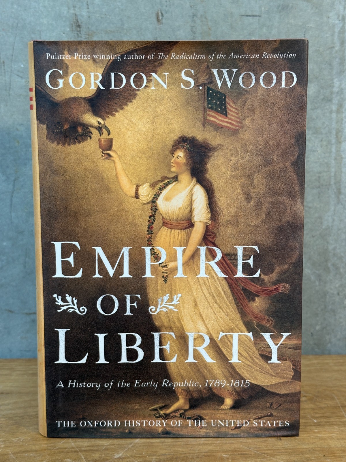 Empire of Liberty A History of the Early Republic Gordon S Wood