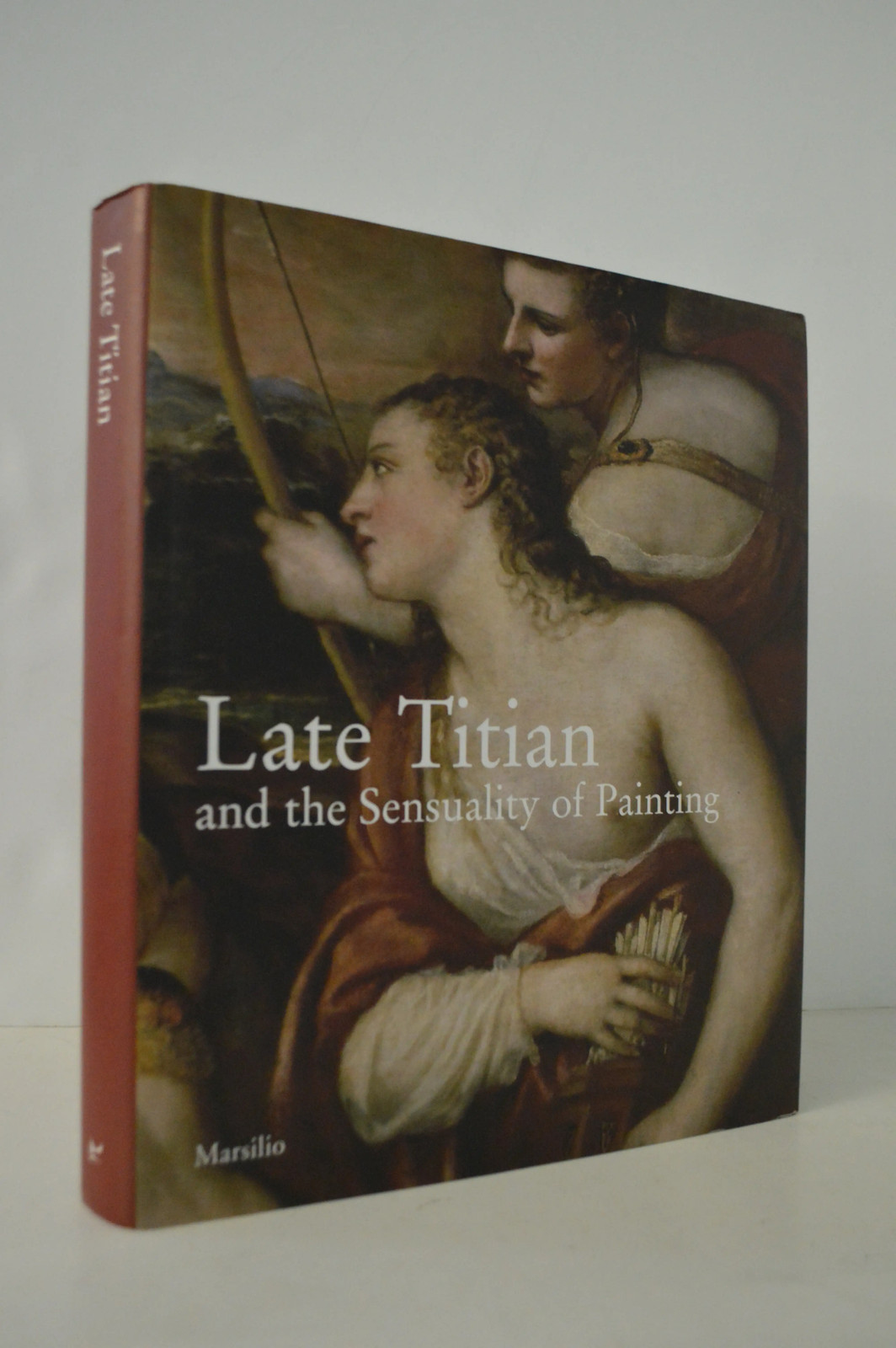 Late Titian and the Sensuality of Painting Sylvia Ferino-Pagden HC