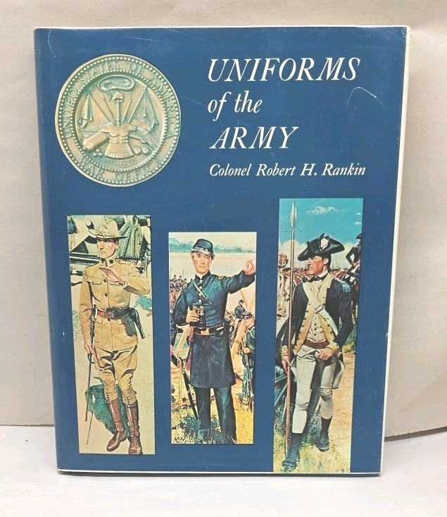 Uniforms of the US Army Colonel Robert H Rankin HC DJ 1st ed