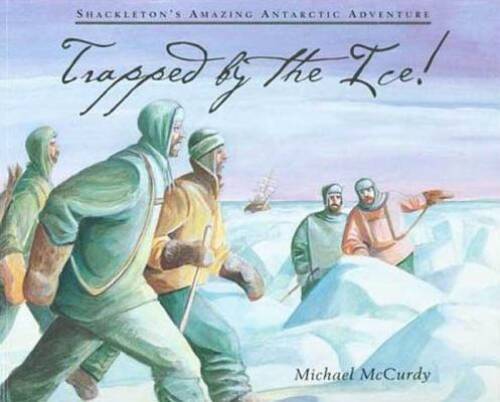 Trapped by the Ice!: Shackleton’s Amazing Antarctic Adventure – Paperback – GOOD