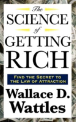 The Science of Getting Rich by Wattles, Wallace D.
