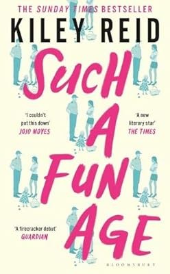 Such a Fun Age: The most provocative page-turner of 2020 � now a Sunday Times be