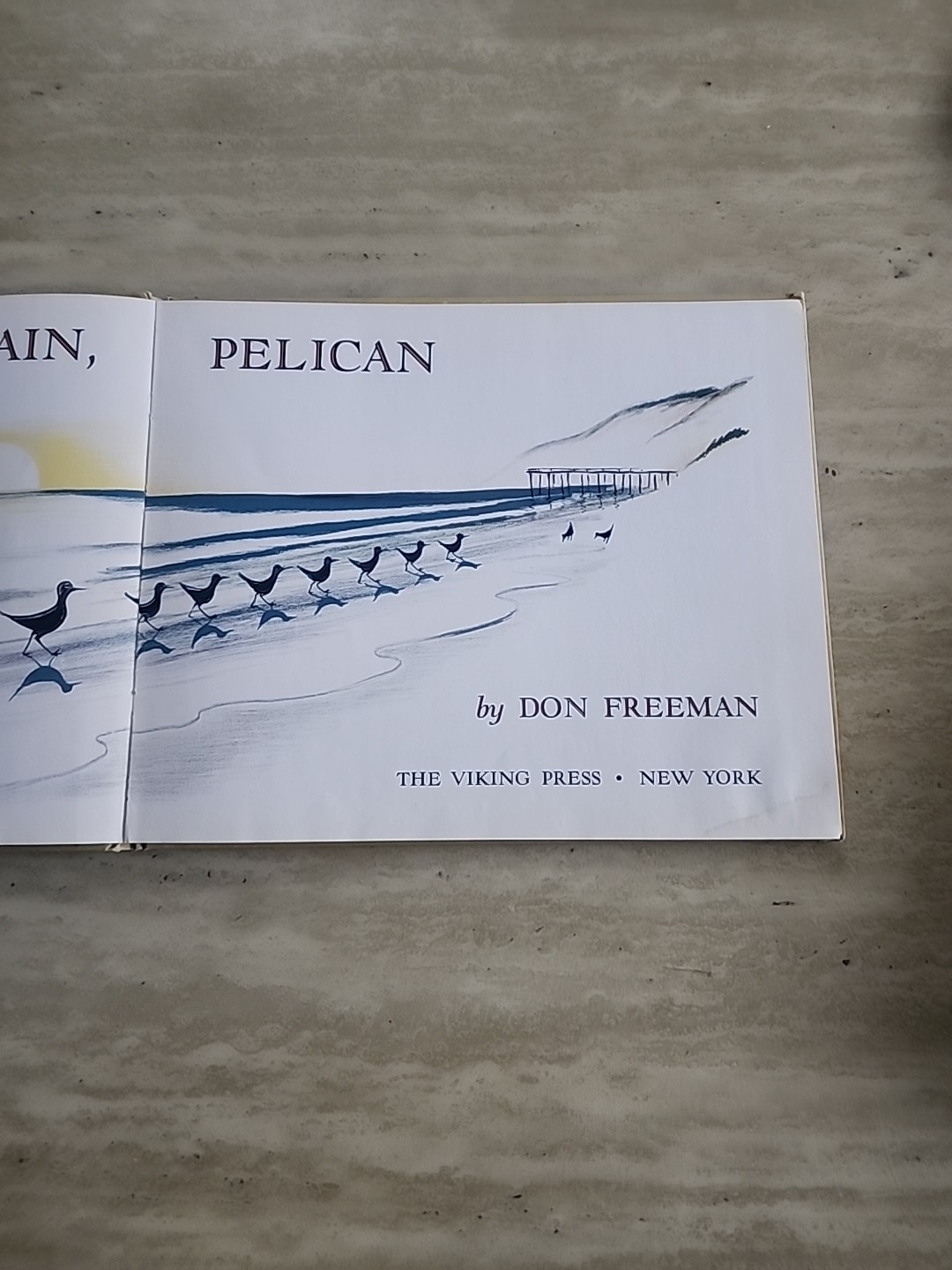 COME AGAIN, PELICAN By Don Freeman – Hardcover